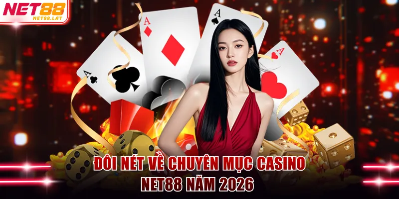 Casino NET88 chuyên mục cược hot năm 2026